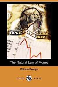 The Natural Law of Money (Dodo Press)