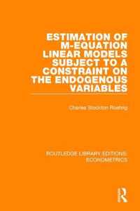 Estimation of M-Equation Linear Models Subject to a Constraint on the Endogenous Variables