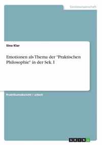 Emotionen als Thema der Praktischen Philosophie in der Sek. I