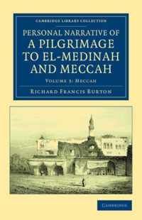 Personal Narrative of a Pilgrimage to El-medinah and Meccah