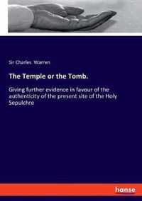 The Temple or the Tomb.