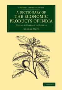 A Cambridge Library Collection - Botany and Horticulture A Dictionary of the Economic Products of India
