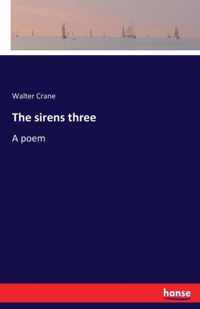 The sirens three