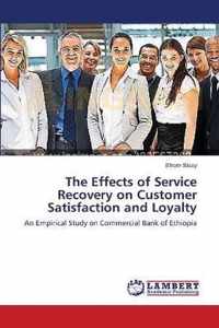 The Effects of Service Recovery on Customer Satisfaction and Loyalty