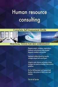 Human resource consulting Complete Self-Assessment Guide