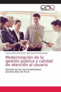 Modernizacion de la gestion publica y calidad de atencion al usuario