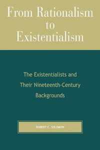 From Rationalism to Existentialism
