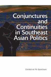 Conjunctures and Continuities in Southeast Asian Politics