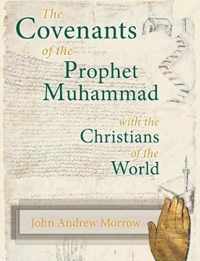 The Covenants of the Prophet Muhammad with the Christians of the World