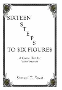 Sixteen Steps to Six Figures