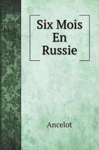 Six Mois En Russie