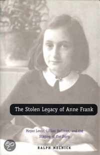 The Stolen Legacy of Anne Frank - Meyer Levin, Lillian Hellman & the Shaping of the "Diary"