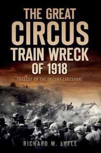 The Great Circus Train Wreck of 1918