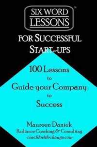 Six-Word Lessons for Successful Start-ups