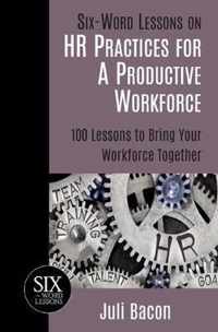 Six-Word Lessons on HR Practices for a Productive Workforce