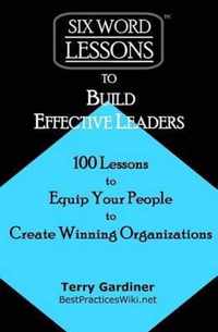 Six-Word Lessons to Build Effective Leaders