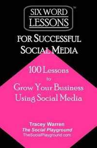 Six-Word Lessons for Successful Social Media