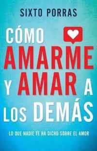 Como Amarme Y Amar a Los Demas