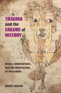 Trauma and the Failure of History