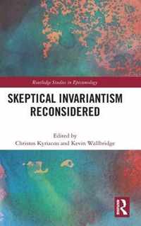 Skeptical Invariantism Reconsidered