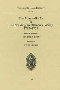 Minute-Books of the Spalding Gentlemen's Society, 1712-1755