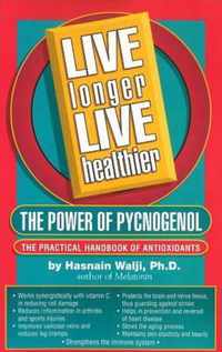 Live Longer Live Healthier: The Power of Pycnogenol