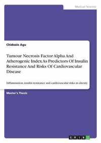 Tumour Necrosis Factor Alpha and Atherogenic Index as Predictors of Insulin Resistance and Risks of Cardiovascular Disease Among Obese Subjects in Cal