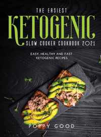 The Easiest Ketogenic Slow Cooker Cookbook 2021