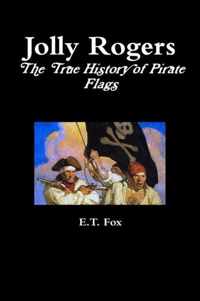 Jolly Rogers, the True History of Pirate Flags
