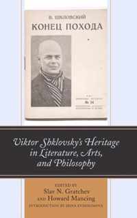 Viktor Shklovsky's Heritage in Literature, Arts, and Philosophy