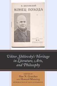 Viktor Shklovsky's Heritage in Literature, Arts, and Philosophy