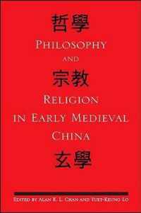 Philosophy and Religion in Early Medieval China