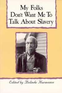 My Folks Don't Want Me To Talk About Slavery