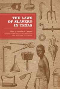 The Laws of Slavery in Texas