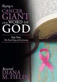 Slaying the Cancer Giant with the Word of God: Part Two