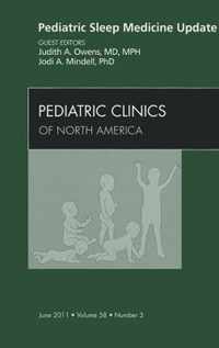 Pediatric Sleep Medicine Update, An Issue Of Pediatric Clini
