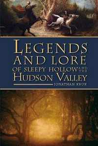 Legends and Lore of Sleepy Hollow and the Hudson Valley