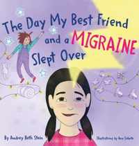 The Day My Best Friend and a Migraine Slept Over