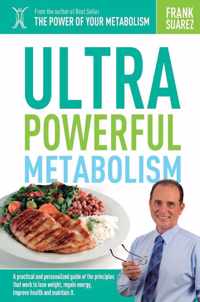 Ultra Powerful Metabolism