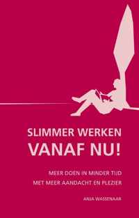 Slimmer Werken: Vanaf Nu!