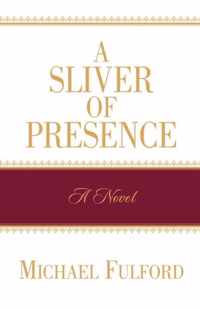 A Sliver of Presence