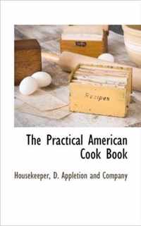 The Practical American Cook Book