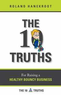 The Ten Truths for Raising a Healthy Bouncy Business
