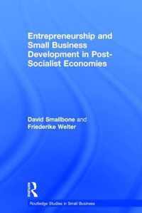 Entrepreneurship and Small Business Development in Post-Socialist Economies