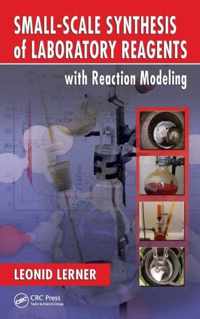 Small-Scale Synthesis of Laboratory Reagents with Reaction Modeling