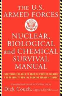 Us Armed Forces Nuclear, Biological An Everything You Need to Know to Protect Yourself and Your Family from the Growing Terrorist Threat