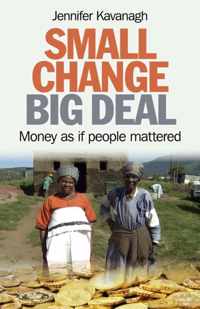 Small Change, Big Deal: Money as If People Mattered