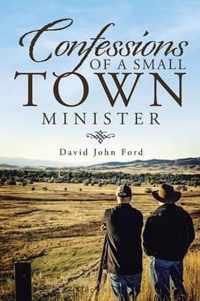 Confessions of a Small Town Minister