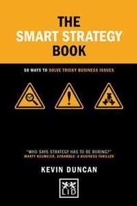 The Smart Strategy Book: 50 Ways to Solve Tricky Business Issues