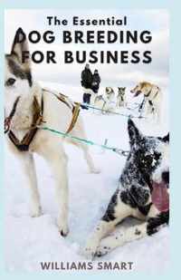 The Essential Dog Breeding for Business